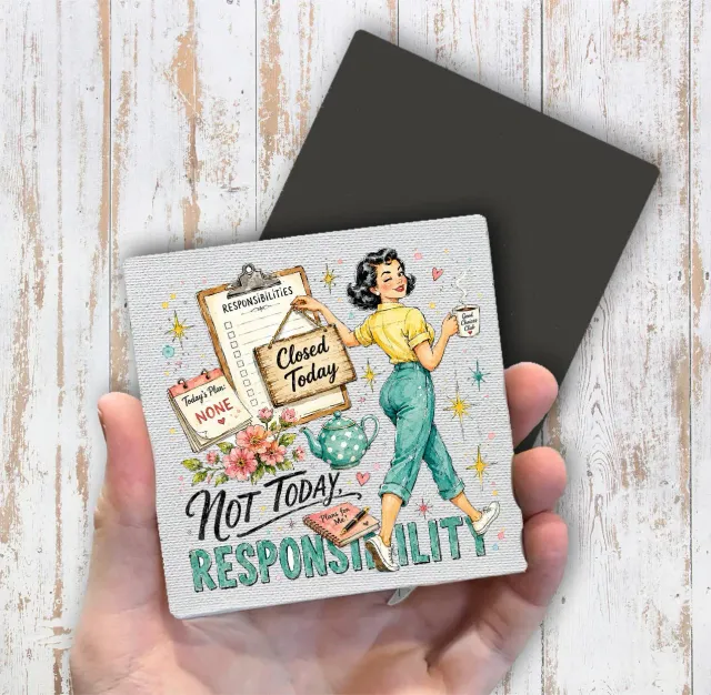 Avery Lane Gifts Housewives Not Today Responsibility magnet