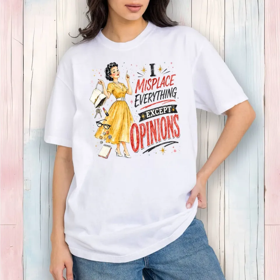 Avery Lane Gifts I misplaced everything Except Opinions t-shirt