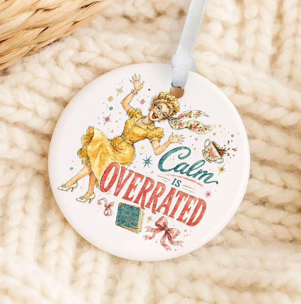 Avery Lane Gifts Housewives Calm is Overrated julepynt porcelæn