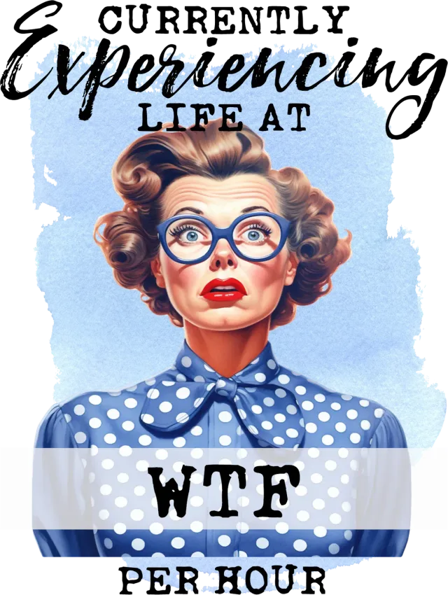 Avery Lane Gifts Experiencing Life at WTF t-shirt sjov